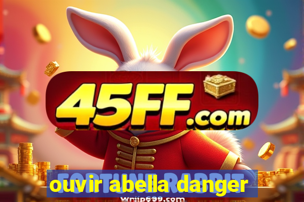 ouvir abella danger